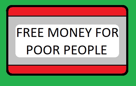 Free Money For All Poor People